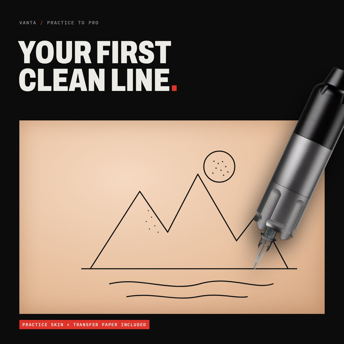 Your first clean line on practice skin
